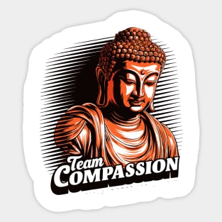 BUDDHA - Team Compassion! Sticker